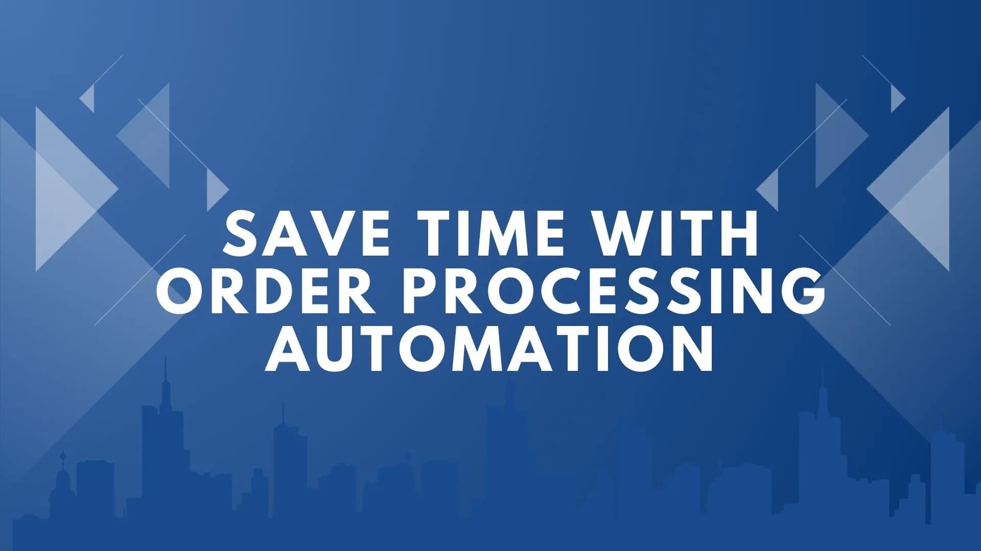 save-time-with-order-processing-automation