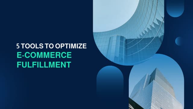 5-tools-to-optimize-e-commerce-fulfillment