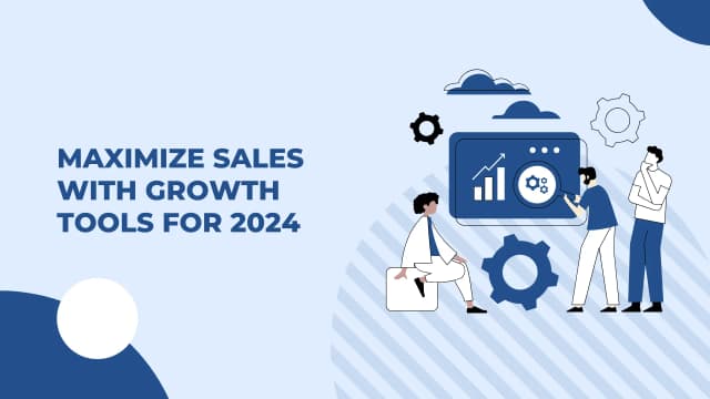 maximize-sales-with-growth-tools-for-2024